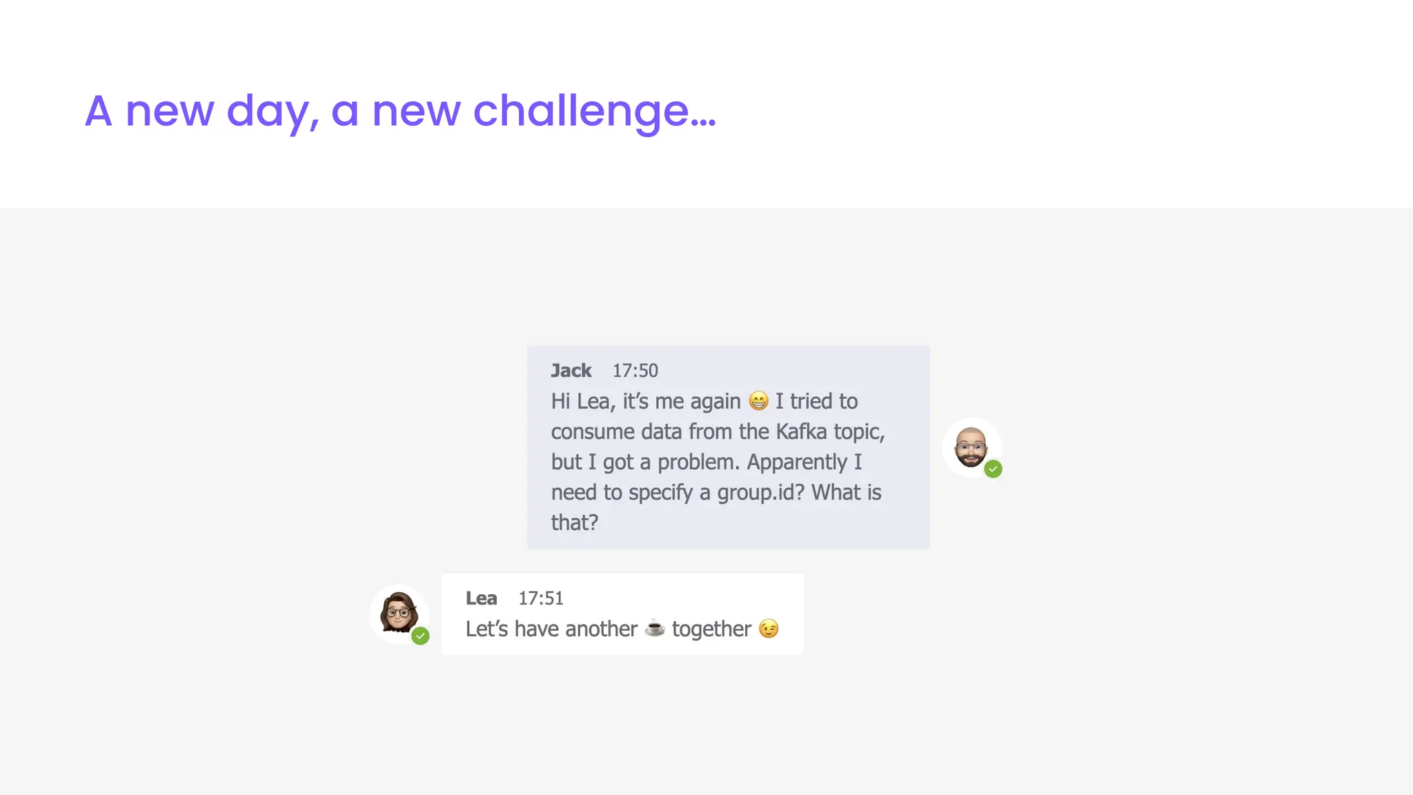 A new day, a new challenge…
 