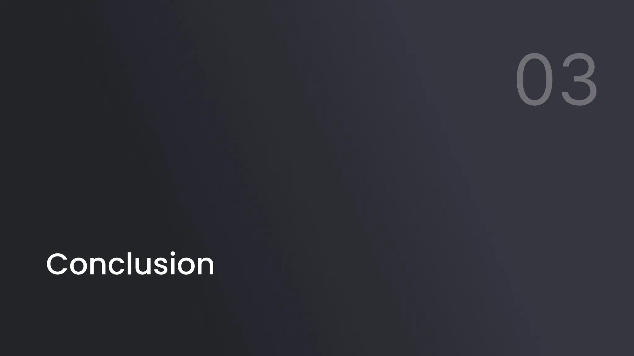Conclusion
03
 