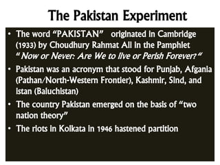 The Pakistan Experiment
“A unique experiment of state-making” (V. Schendel)
1. Hybrid principle of religious nationalism
2...