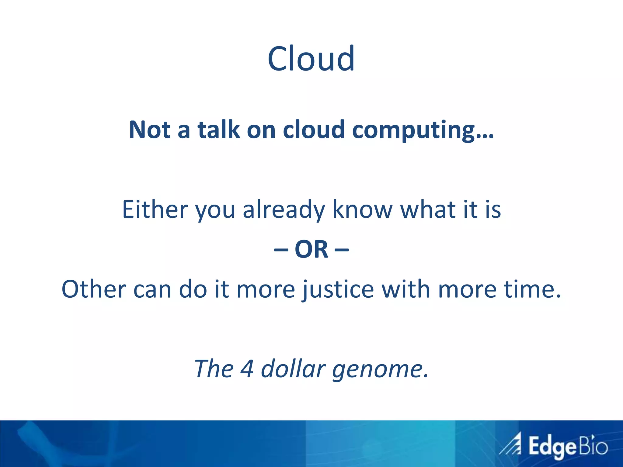 You can’t do this alone, neither can we.Elaine Mardis, Ph.D.Co-Director, Genome Sequencing CenterWashington University School of MedicineSam Levy, Ph.D.Director of Genomic SciencesProfessor of Translational Genomics & Human Genomic MedicineScripps Translational Science InstituteScripps HealthScripps Research InstituteMichael Zody, Ph.D.Chief TechnologistBroad Institute of MITKen Dewar, Ph.D.Assistant ProfessorMcGill University and Quebec GenomeSteven Salzberg, Ph.D.Director, Center for Bioinformatics and Computational BiologyUniversity of MarylandGabor Marth, Ph.D.Professor of BioinformaticsBoston CollegeElliott Margulies, Ph.D.InvestigatorGenome Informatics SectionNational Human Genome Research InstituteNational Institutes of HealthScientific Advisory Board