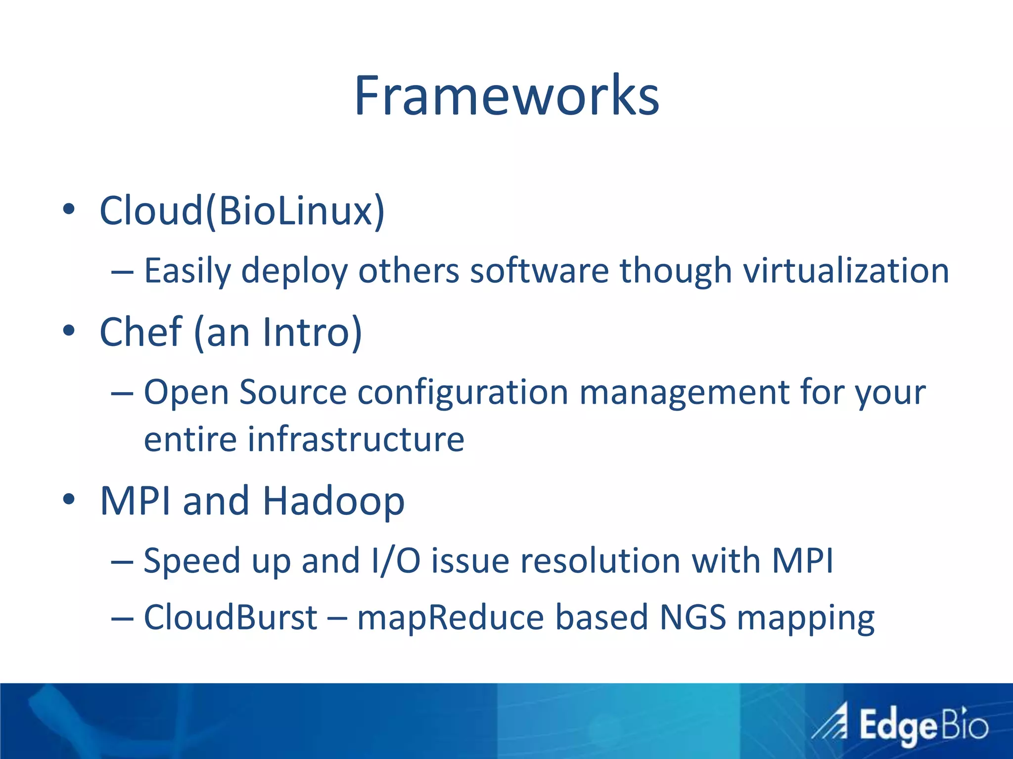 Edge Science Gateway (ESG)Easily leverage any source at the back endCloudTeraGridInternal HPC ClusterInternal cloud (Eucalyptus)Commercial partners provide thin clients layerCLC Bio