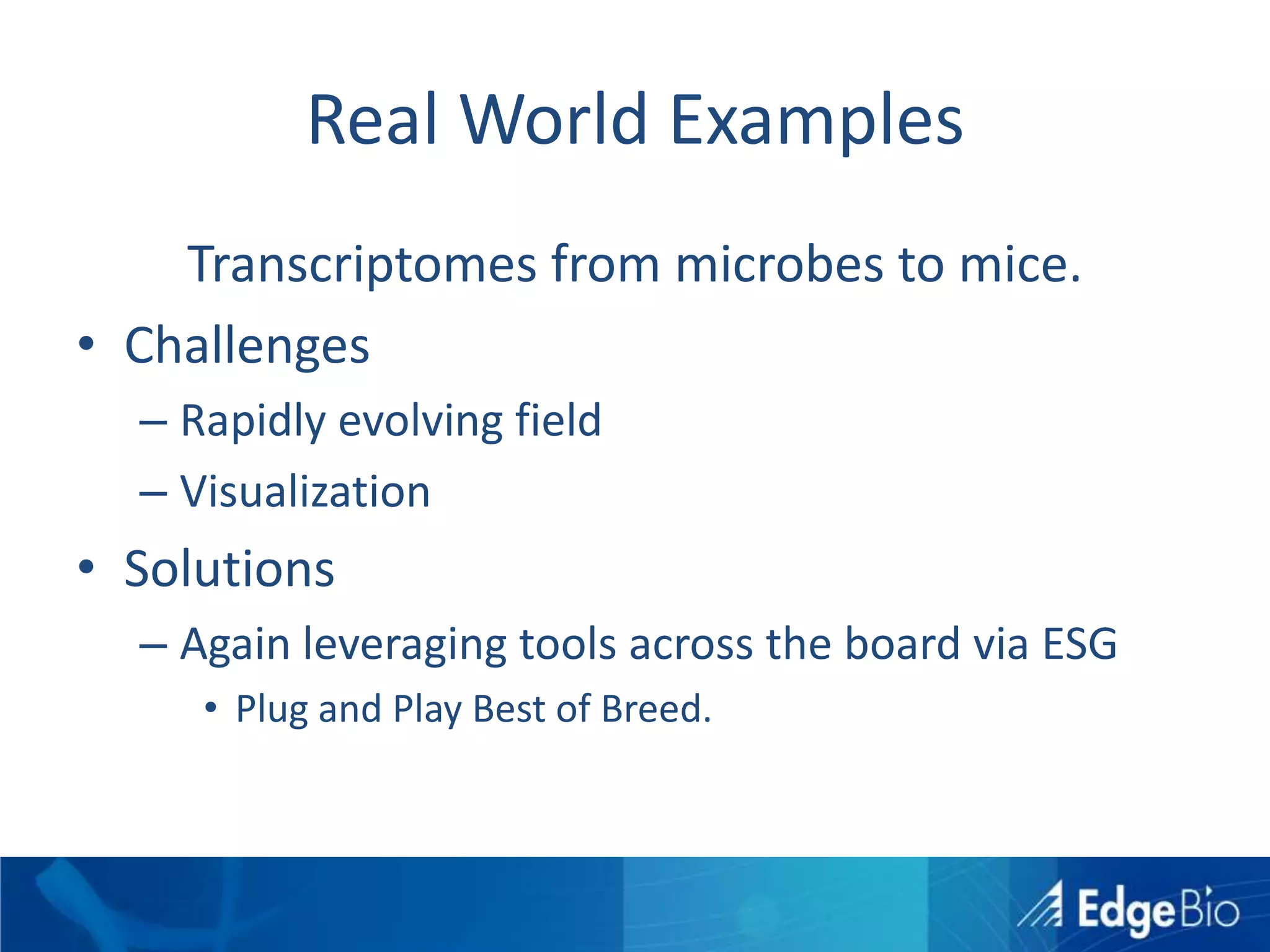 Edge BioServ Services  Project  goals and timelinesNumber of samplesNumber of reads/tags per sampleExperiment and Project DesignSample Preparation Library PreparationSample Capture  Library ConstructionSample QC and QuantificationAdaptor ligation  ProjectWorkflowAmplification & SequenceFragment amplificationNext Generation Sequencing run Align sequence to reference genomeor RNA databaseSecondary and Tertiary AnalysisData Analysis 