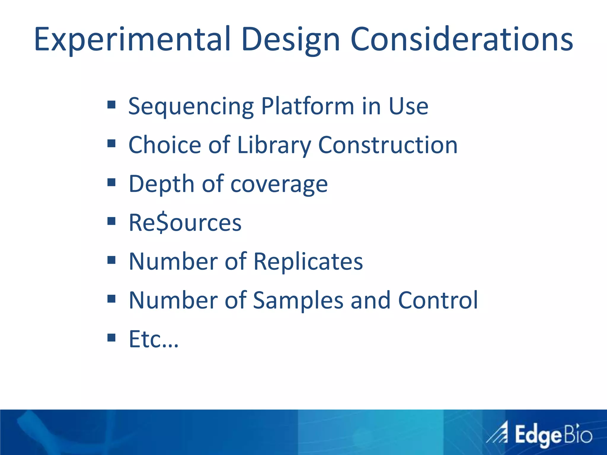 Experimental Design ConsiderationsSequencing Platform in Use