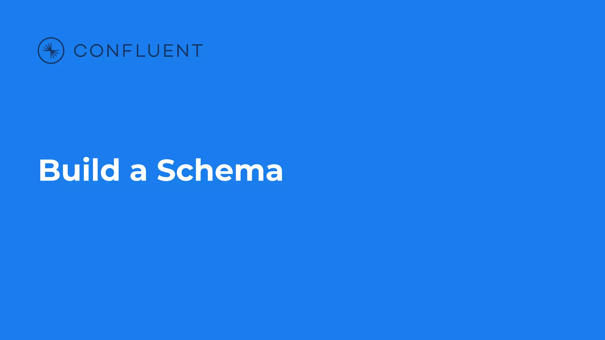 Build a Schema
 