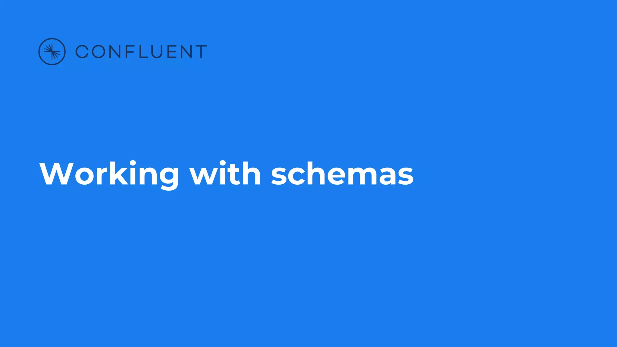 Working with schemas
 