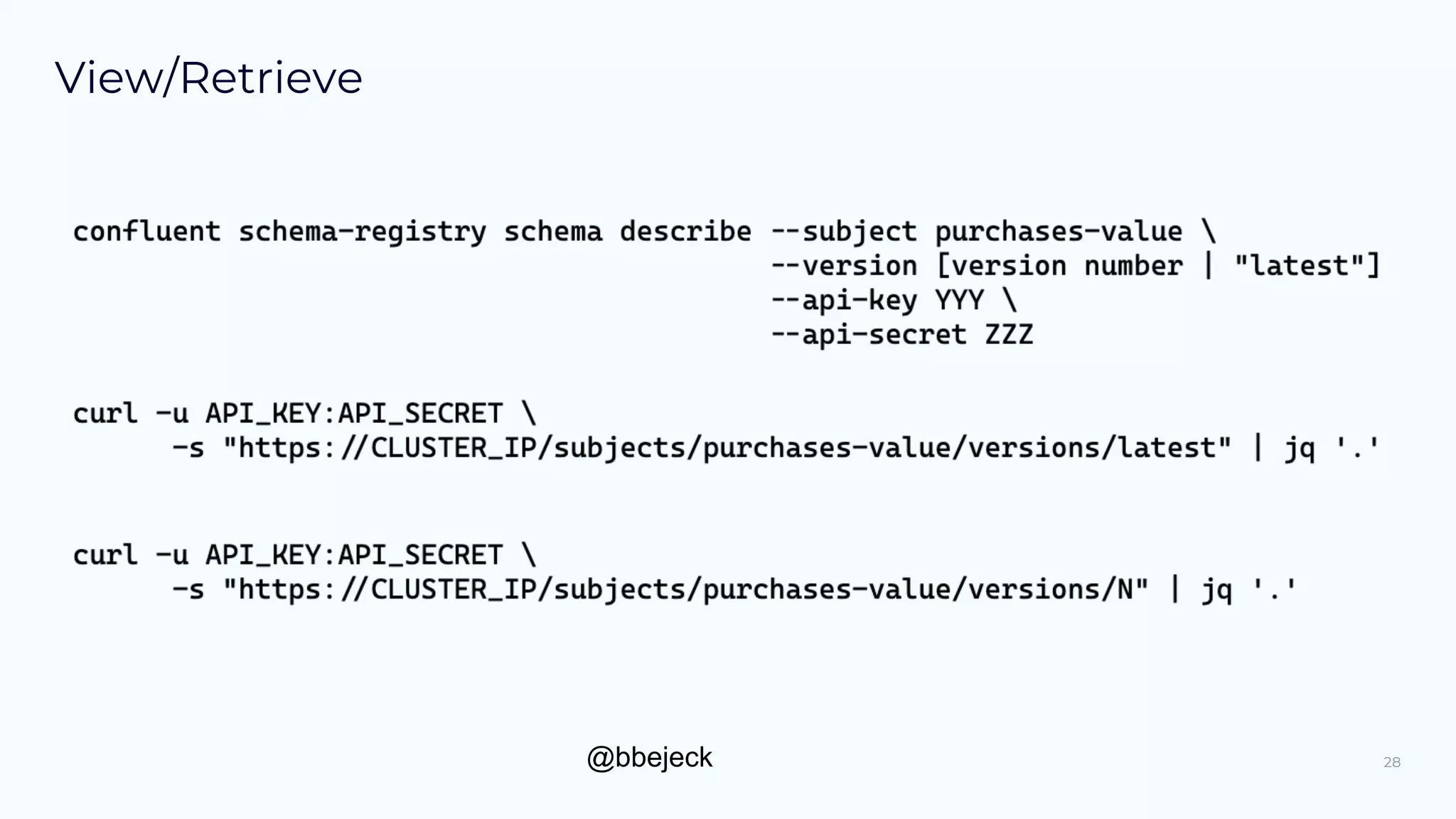 @bbejeck
View/Retrieve
28
 