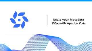 Scale your Metadata
100x with Apache Oxia
 