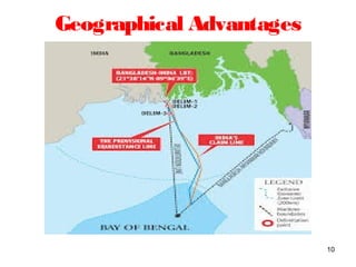 Geographical Advantages
10
 
