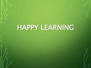 HAPPY LEARNING
 