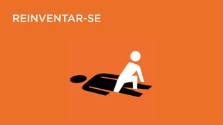 REINVENTAR-SE
 