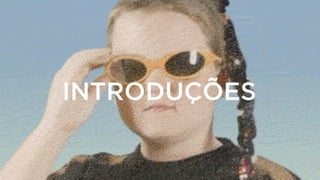 INTRODUÇÕES
 