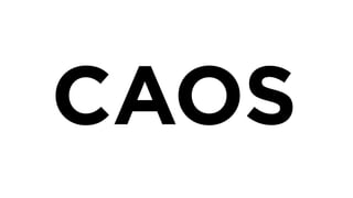 CAOS
 