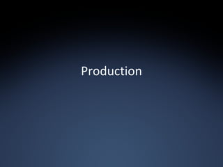 Production 