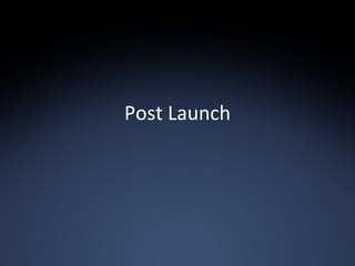 Post Launch 