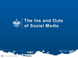 The Ins and Outs
of Social Media

1

 