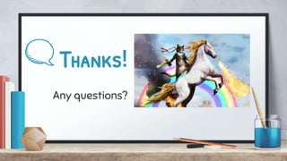 Thanks!
Any questions?
 