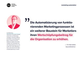 marketing automation
making
marketing
matter.
— Tim Sternefeld
Geschäftsführer
Die Automatisierung von funktio-
nierenden ...