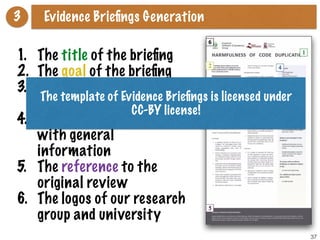 37
3 Evidence Brieﬁngs Generation
1. The title of the brieﬁng
2. The goal of the brieﬁng
3. The ﬁndings extracted
from the...