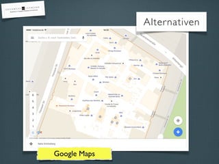 Google Maps
Alternativen
 