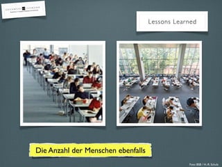 Die Anzahl der Menschen ebenfalls
Lessons Learned
Foto: BSB / H.-R. Schulz
 