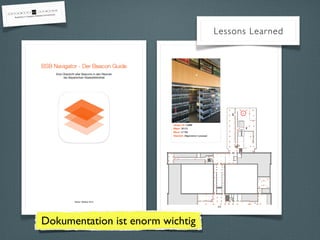 Lessons Learned
Dokumentation ist enorm wichtig
 