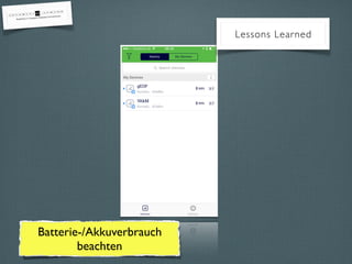 Batterie-/Akkuverbrauch
beachten
Lessons Learned
 