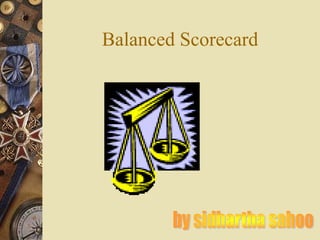 Balanced Scorecard
 