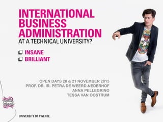 OPEN DAYS 20 & 21 NOVEMBER 2015
PROF. DR. IR. PETRA DE WEERD-NEDERHOF
ANNA PELLEGRINO
TESSA VAN OOSTRUM
 