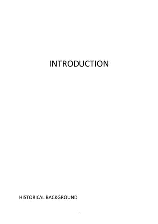 3
INTRODUCTION
HISTORICAL BACKGROUND
 