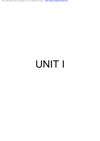 UNIT I
This watermark does not appear in the registered version - http://www.clicktoconvert.com
 