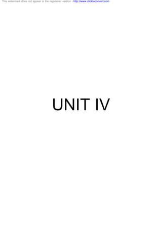 UNIT IV
This watermark does not appear in the registered version - http://www.clicktoconvert.com
 