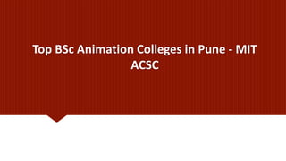 Top BSc Animation Colleges in Pune - MIT ACSC