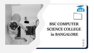 BSC COMPUTER
SCIENCE COLLEGE
in BANGALORE
 