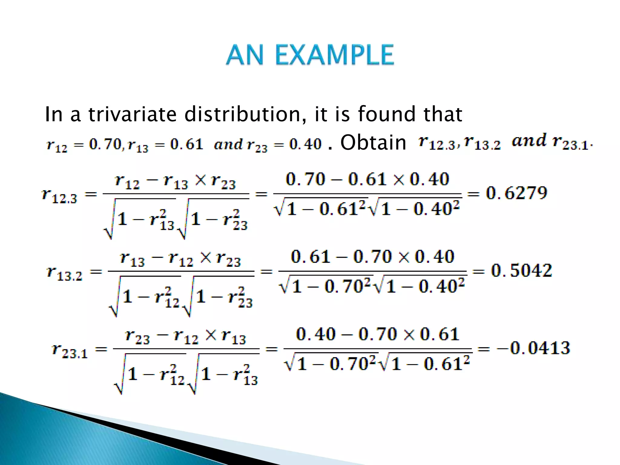 In a trivariate distribution, it is found that
. Obtain
 