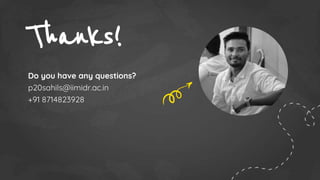 Thanks!
Do you have any questions?
p20sahils@iimidr.ac.in
+91 8714823928
 