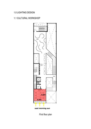 1.0 LIGHTING DESIGN
1.1 CULTURAL WORKSHOP
First floor plan
 