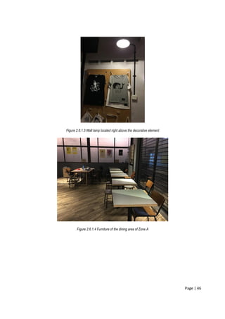 Page | 46
Figure 2.6.1.3 Wall lamp located right above the decorative element
Figure 2.6.1.4 Furniture of the dining area of Zone A
 