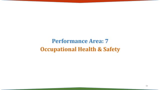 Performance Area: 7
Occupational Health & Safety
49
 