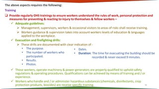 The above aspects requires the following:
Training
 Provide regularly OHS trainings to ensure workers understand the rule...