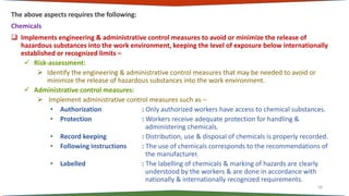 The above aspects requires the following:
Chemicals
 Implements engineering & administrative control measures to avoid or...