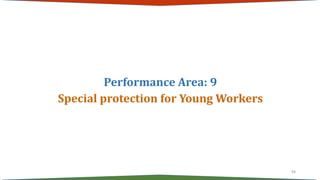 Performance Area: 9
Special protection for Young Workers
94
 