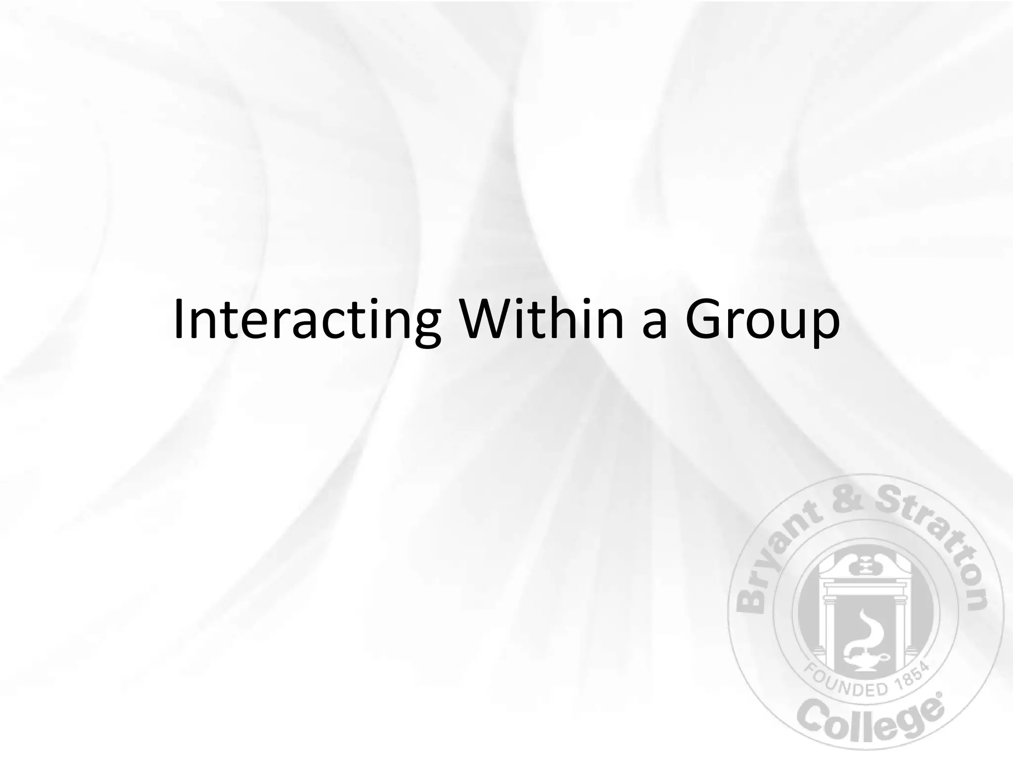 Interacting Within a Group
 