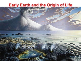 Early Earth and the Origin of Life
 