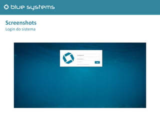 Screenshots
Login do sistema
 