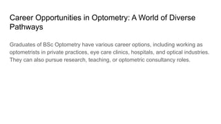 BSc Optometry_ Unveiling the World of Vision Science | PDF