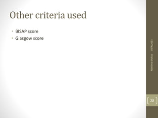 Other criteria used
• BISAP score
• Glasgow score
10/4/2023
Neelima
Shakya
28
 