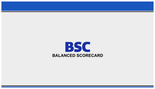 PPT ON BALANCE SCORECARD (BSC)