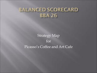 Strategy Map for Picasso’s Coffee and Art Cafe 