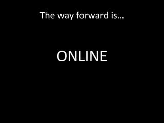 The way forward is… ,[object Object]
