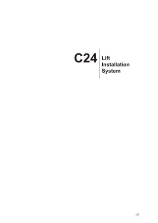 C24   Lift
      Installation
      System	




                     275
 